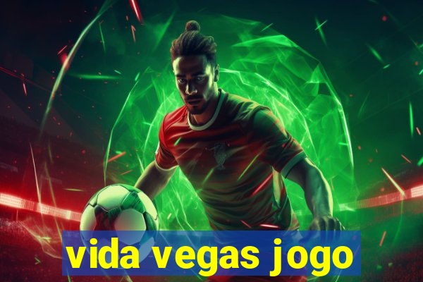 vida vegas jogo